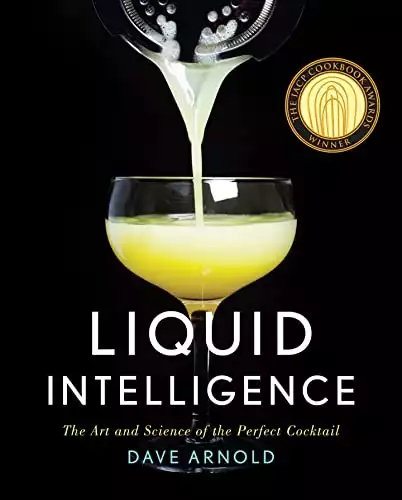 Liquid Intelligence: The Art and Science of the Perfect Cocktail
